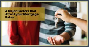Four Factors that Affect Mortgage Rates