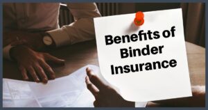 Benefits of binder insurance